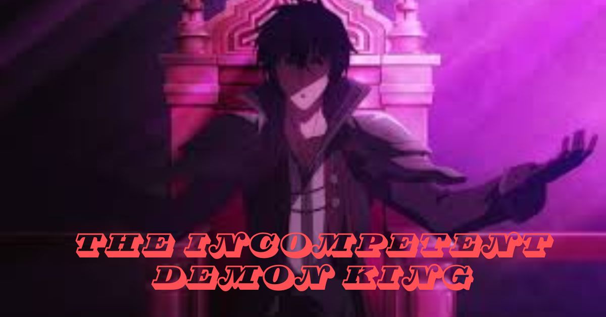 The Incompetent Demon King