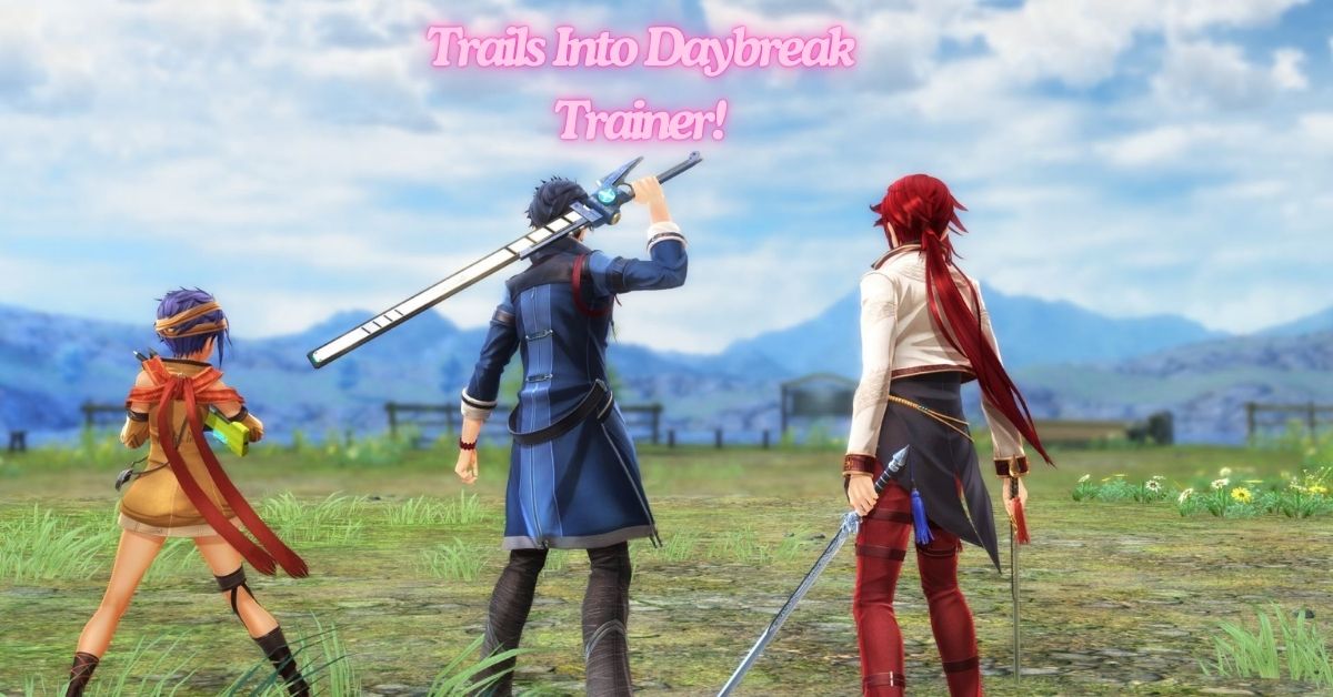 Trails into Daybreak Trainer