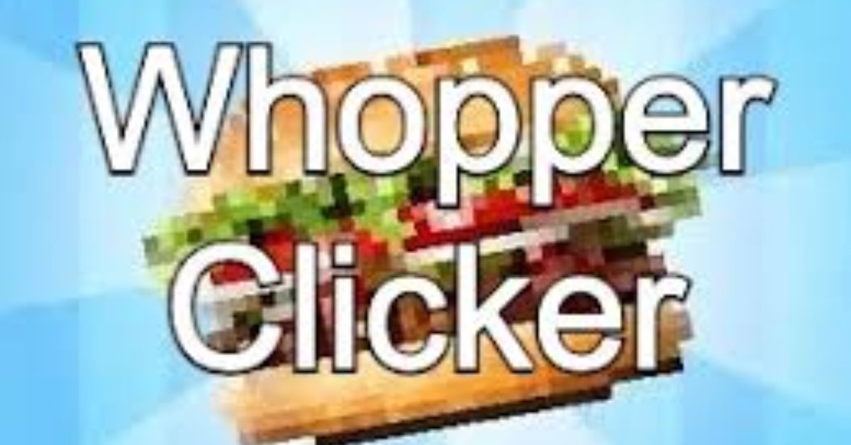 whopper clicker